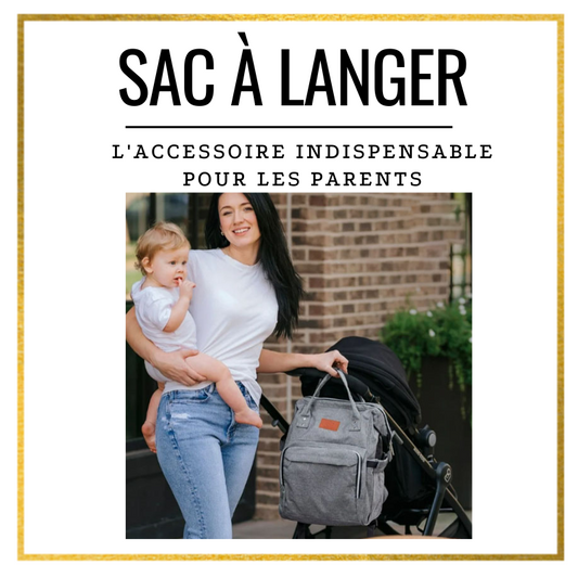 Sac à Langer : L'Accessoire Indispensable pour les Parents